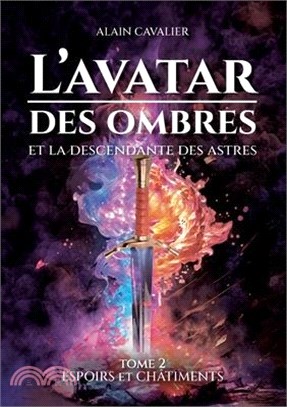 L'Avatar des ombres: Tome 2: Espoirs et châtiments