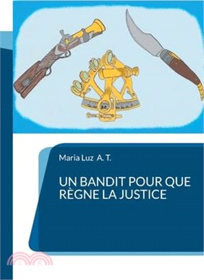 Un bandit pour que règne la justice