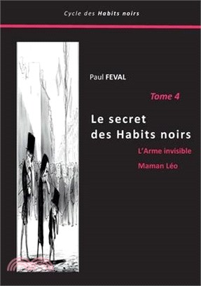 Le secret des Habits noirs: Tome 4