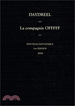 La compagnie OFFFFF - Tome 1: Nouvelle fantastique