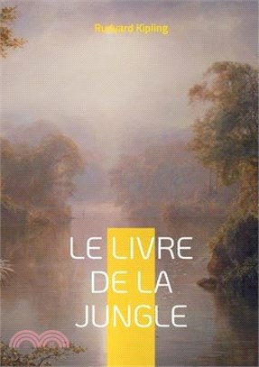 Le Livre de la jungle: Une odyssée initiatique au coeur de la jungle indienne