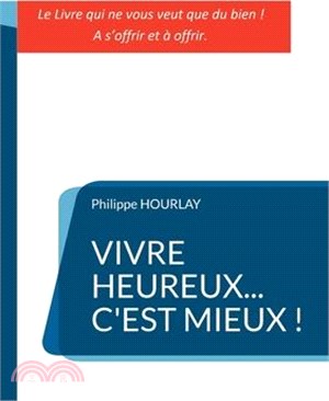 Vivre Heureux... C'est Mieux !