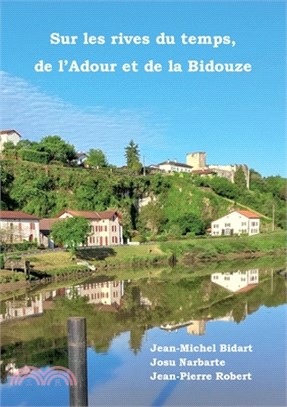 Sur les rives du temps, de l'Adour et de la Bidouze