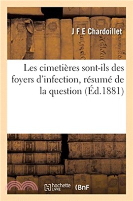 Les cimetieres sont-ils des foyers d'infection, resume de la question