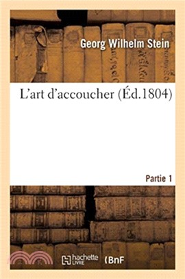 L'art d'accoucher. Partie 1