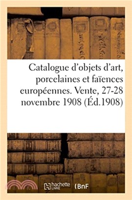 Catalogue d'objets d'art, porcelaines et faiences europeennes, meubles des epoques Louis XV