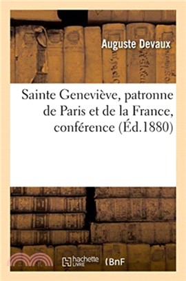 Sainte Genevieve, patronne de Paris et de la France, conference