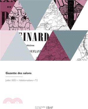 Gazette Des Salons: Journal Des Modes Et de Musique, Artistique, Littéraire Et Théâtral