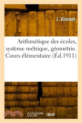 Arithmétique des écoles, système métrique, géométrie