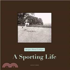 Jacques Henri Lartigue : a sporting life /
