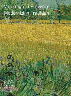 Van Gogh in Provence ― Modernizing Tradition