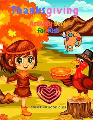 Thanksgiving Activity Book for Kids - A Fun Kid Workbook Game For Learning, Coloring, Mazes, Word Search and More!