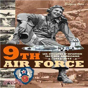 9th Air Force ─ American Tactical Aviation in the ETO, 1942-1945