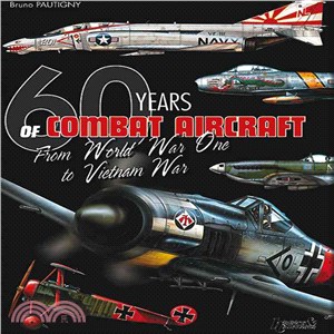 60 Years of Combat Aircraft ─ From World War One to Vietnam War