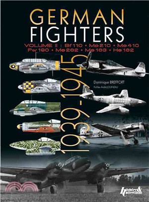 German Fighters 1939-1947 ─ Focke Wulf Fw 190, Messerschmitt Bf 110, Me 210, Me 410, Me 262, Me 163, Heinkel He 162