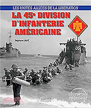 The Liberation of Allied Units：The 45th American Infantry Division