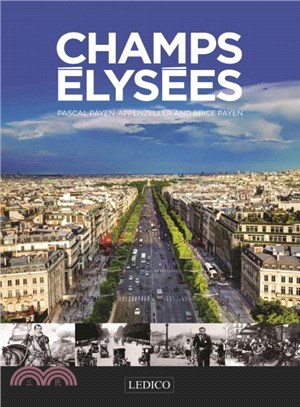 Champs Elysaees: The Story the World's Most Beautiful Avenue