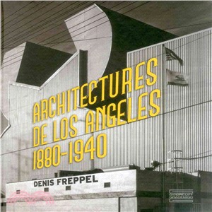 Architectures De Los Angeles: Photographies De Denis Freppel, 1880-1940