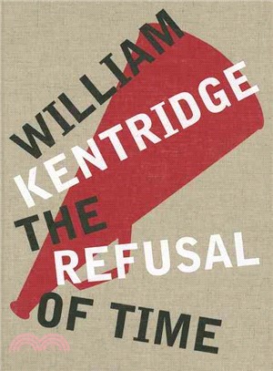 William Kentridge—The Refusal of Time