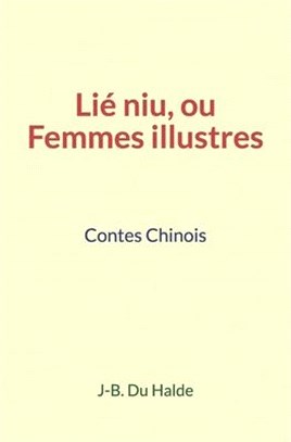 Lié niu, ou Femmes illustres: Contes Chinois