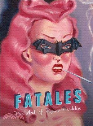 Fatales ─ The Art of Ryan Heshka