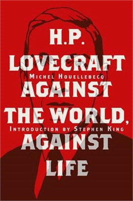 H. P. Lovecraft ― Against the World, Against Life