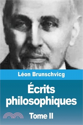 Écrits philosophiques: Tome II