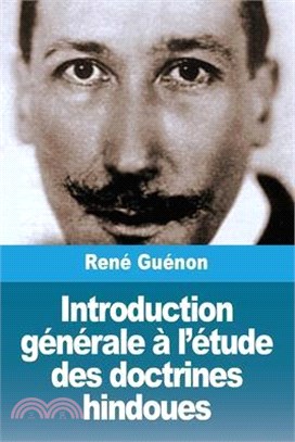 Introduction générale à l'étude des doctrines hindoues