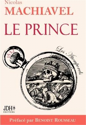 Le Prince: Texte intégral préfacé par l'historien Benoist Rousseau