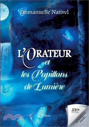 L'Orateur et les Papillons de Lumière: Une quête fantastique dans le Royaume de l'Ombre