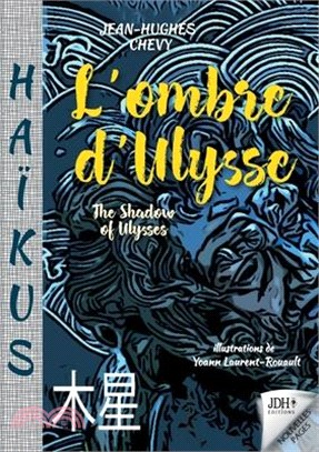 L'ombre d'Ulysse: Haïkus - en français et en anglais