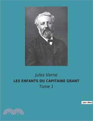 Les Enfants Du Capitaine Grant: Tome 1