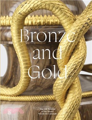 Bronze and Gold：The Gilt Bronzes from the Musee Nissim de Camondo