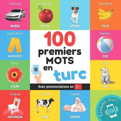100 premiers mots en turc: Imagier bilingue pour enfants: français / turc avec prononciations