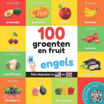 100 groenten en fruit in engels: Tweetalig fotoboek for kinderen: nederlands / engels met uitspraken