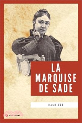 La Marquise de Sade: Nouvelle édition en larges caractères