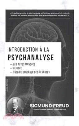 Introduction à la Psychanalyse: Les Actes Manqués - Le Rêve - Théorie Générale des Névroses