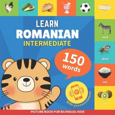 Learn romanian - 150 words with pronunciations - Intermediate: Picture book for bilingual kids