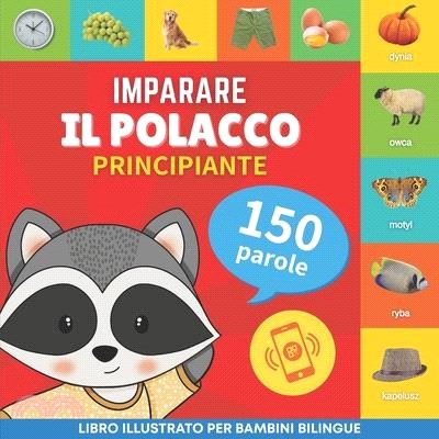 Imparare il polacco - 150 parole con pronunce - Principiante: Libro illustrato per bambini bilingue