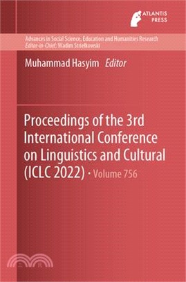 Proceedings of the 3rd International Conference on Linguistics and Cultural (ICLC 2022)