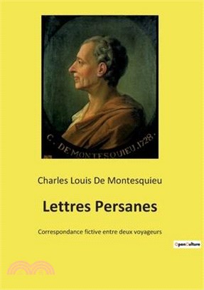 Lettres Persanes: Correspondance fictive entre deux voyageurs