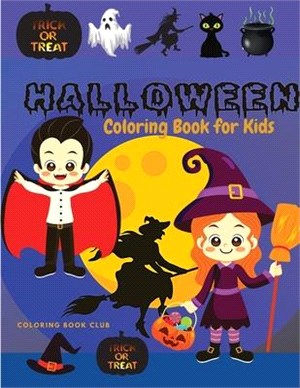 Halloween Coloring Book for Kids - Happy Halloween Coloring Book for Toddlers A Fun Children Coloring Book for Halloween Great Gift for Boys and Girls