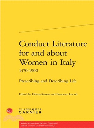 Conduct Literature for and About Women in Italy 1470-1900 ─ Prescribing and Describing Life