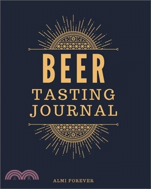 Beer Tasting Journal: Beer Tasting Logbook - Over 120 Pages / 8 x 10 " Format