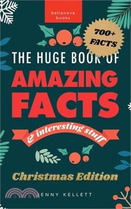 The Huge Book of Amazing Facts and Interesting Stuff Christmas Edition: 700+ Festive Facts 