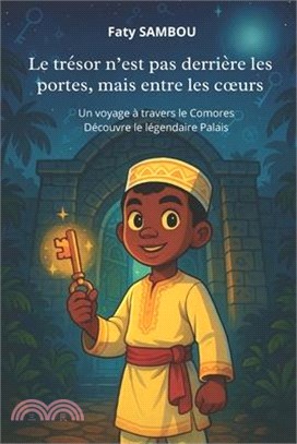 Le trésor n'est pas derrière les portes, mais entre les coeurs: Un voyage à travers le Comores, Découvre le légendaire Palais