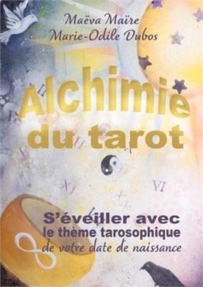 Alchimie du Tarot: S'éveiller avec le thème tarosophique de votre date de naissance