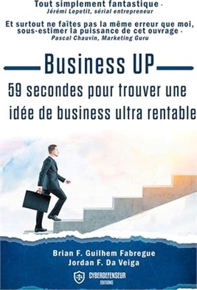 Business Up: 59 secondes: 59 secondes pour trouver une idée de business ultra rentable