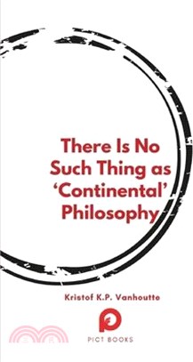 There Is No Such Thing as 'Continental' Philosophy