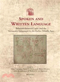 Spoken and Written Language ─ Relations Between Latin and the Vernacular Languages in the Earlier Middle Ages